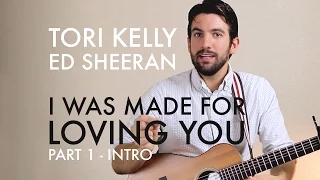 Tori Kelly/Ed Sheeran - I Was Made For Loving You (Intro) (Guitar Lesson/Tutorial)