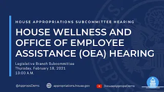 House Wellness and Office of Employee Assistance (OEA) Hearing (EventID=111187)