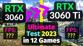 RTX 3060 vs RTX 3060 Ti TEST in 12 GAMES 2023 / 1080p 1440p / Ray Tracing / DLSS 2