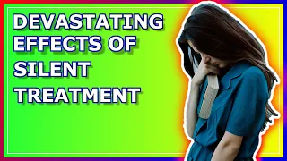 The Devastating Effects Of Silent Treatment: 🤫 Unmasking Narcissistic Manipulation