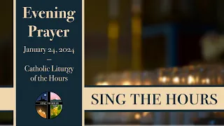 1.24.24 Vespers, Wednesday Evening Prayer of the Liturgy of the Hours