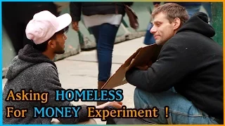 Asking HOMELESS For Money VS Asking STRANGERS for Money Experiment (Social Experiment)