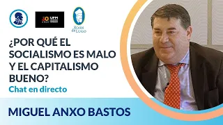 ¿Por qué el socialismo es malo y el capitalismo es bueno? - Miguel Anxo Bastos