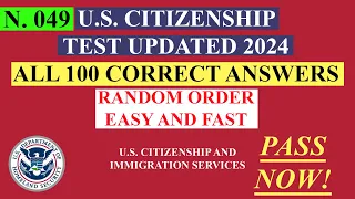 2024 - 100 Civics Questions Random Order for the U.S. Citizenship Test - (Test n.49)