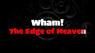 Wham! - The Edge of Heaven(ENGLISH LYRICS + GREEK TRANSLATION)