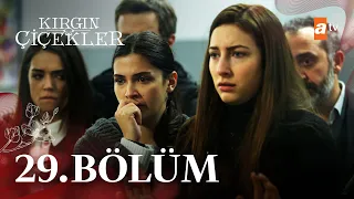 Kırgın Çiçekler 29. Bölüm - atv