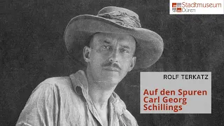 Auf den Spuren Carl Georg Schillings