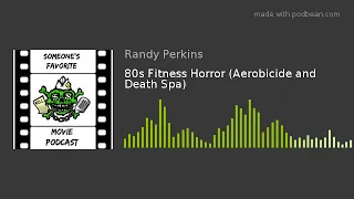 80s Fitness Horror (Aerobicide and Death Spa)