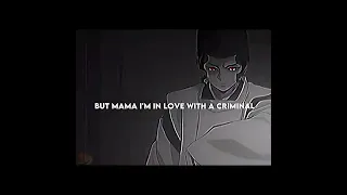 But mama I'm in love with a criminal ❤️❤️❤️ (muzan edit