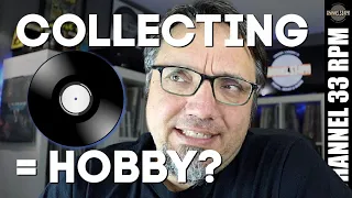 Is record collecting a hobby? Or something else?