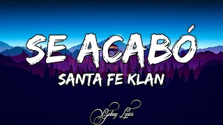 Santa Fe Klan  - Se Acabó (LETRA) 🎵