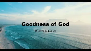 Goodness Of God - Bethel Music - (Cover &Lyric) I Pujian KepadaMu