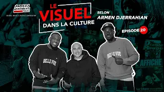 Épisode 20 | Le Visuel dans la culture selon Armen Djerrahian