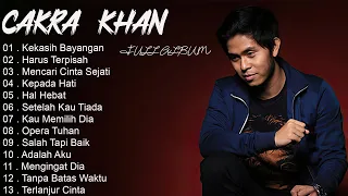 Lagu Lagu Terbaik Cakra Khan || Cakra Khan Full Album Terbaru Tanpa Iklan