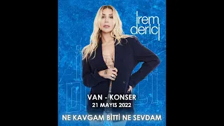 İrem Derici Konser-Ne Kavgam Bitti Ne Sevdam