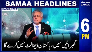 Samaa News Headlines 6pm | 19th October 2022