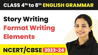 Story Writing Tips - Story Writing Format | Story Writing Elements | Class 4 - 8 English Grammar