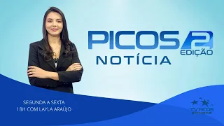 PICOS NOTICIA  2ª EDIÇÃO COM LAYLA ARAÚJO 07/06/2024