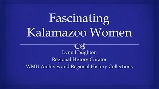 Fascinating Kalamazoo Women