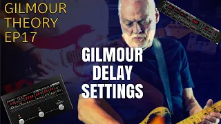 Settings for David Gilmour's legendary DELAY RIFFS | Gilmour Theory EP17