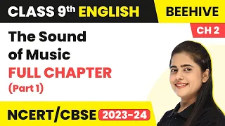 Class 9 English Chapter 2 | The Sound of Music Full Chapter & NCERT Solutions (Part 1)