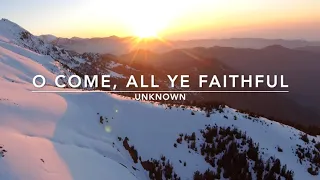 O Come, All Ye Faithful | Songs and Everlasting Joy
