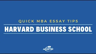 Harvard MBA Essay 2020-2021: Quick MBA Essay Tip