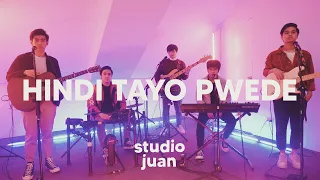 Hindi Tayo Pwede - The Juans | StudioJuan
