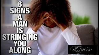 8 SIGNS A MAN IS STRINGING YOU ALONG by RC Blakes