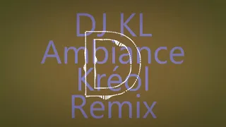 DJ KL - Ambiance Kréol Remix