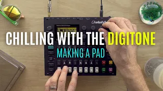 Chilling with Digitone (Making a Pad)