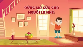 KĨ NĂNG SỐNG | Đừng mở cửa cho người lạ nhé!