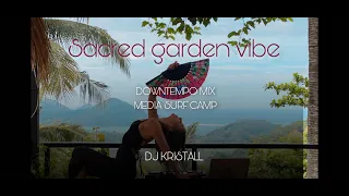 SACRED GARDEN VIBE | DOWNTEMPO MUSIC MIX DJ | MEDIA SURF CAMP | BALI LOMBOK | INDONESIA | ORGANIC