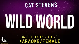 WILD WORLD - Cat Steven ( Acoustic Karaoke/Female Key )