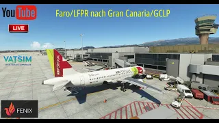 MSFS | Deutsch | FENIX A320 | Faro/LPFR nach Gran Canaria/GCLP | VATSIM