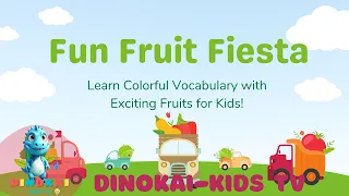 Fun Fruit Fiesta: Learn Colorful Vocabulary Fruit | Learning & Funny | DINOKAI - KIDS TV 🍉🍐🍎🥑