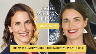 Predictors of Dissociation with Dr. Mary Anne Kate