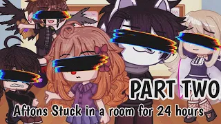 ~•{Aftons Stuck in A room For 24 hours || Part 2 (final)}•~