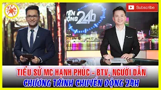 Tiểu Sử MC Hạnh Phúc - Biên Tập Viên, Người Dẫn Chương Trình Chuyển Động 24h