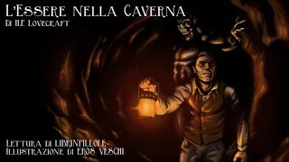 H.P. Lovecraft - L'Essere Nella Caverna (Audiolibro Italiano Completo)