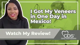 Patient From Chicago Gets Her Dental Veneers in One Day! | Cancun Dental Specialists  Reviews