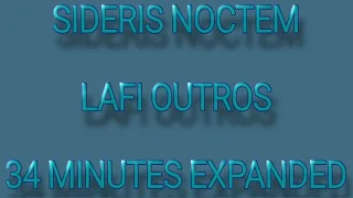 SIDERIS NOCTEM LAFI OUTROS 34 MINUTES EXPANDED