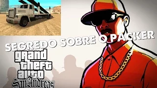 O SEGREDO SOBRE O CAMINHAO  PACKER GTA SAN ANDREAS ‹REI DOS JOGOS›