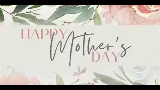 05/08/2022 - Mother's Day Service - A Mother's Influence
