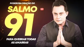 ORAÇÃO DO PODEROSO SALMO 91 PARA QUEBRAR AMARRAS