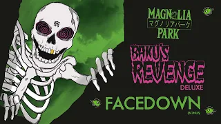 Magnolia Park - "Facedown"