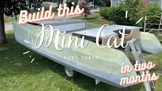 Build this Catamaran in TWO MONTHS!  Part 3