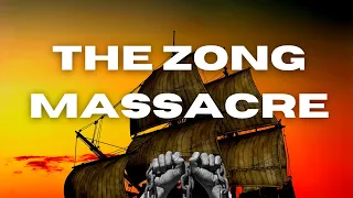 The Zong Massacre: The Harsh Reality Of The Trans-Atlantic Slave Trade