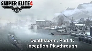 Deathstorm, Part 1: Inception playthrough — Authentic Plus — All Objectives — Sniper Elite 4