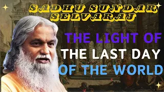 Sadhu Sundar Selvaraj ★ THE LIGHT OF THE LAST DAY OF THE WORLD